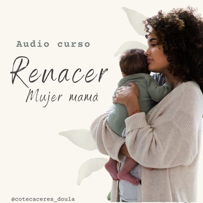 imagen-AUDIO CURSO RENACER MUJER MAMÁ